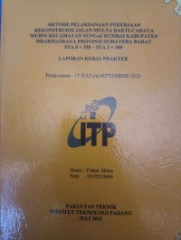 Image of METODE PELAKSANAAN PEKERJAAN REKONTRUKSI JALAN MULYA BAKTI-CAHAYA MURNI KECAMATAN SUNGAI RUMBAI KABUPATEN DHARMASRAYA PROVINSI SUMATERA BARAT