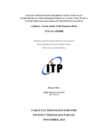 Image of ANALISA SISTEM MANUVER BEBAN 20 KV PADA SAAT PEMELIHARAAN TRANSFORMATOR DAYA 10 MVA DAN 30 MVA UNTUK MENJAGA KEANDALAN SISTEM PENYALURAN
(Aplikasi : Gardu Induk Teluk Kuantan-Riau)