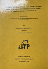 Image of Analisis Risiko Keselamatan dan Kesehatan Kerja Pada Pembangunan Gedung Laboratorium Sentral Universitas Andalas di Kota Padang