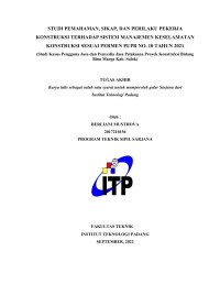 Image of STUDI PEMAHAMAN, SIKAP, DAN PERILAKU PEKERJA KONSTRUKSI TERHADAP SISTEM MANAJEMEN KESELAMATAN KONSTRUKSI SESUAI PERMEN PUPR NO. 10 TAHUN 2021 (Studi Kasus Pengguna Jasa dan Penyedia Jasa Pelaksana Proyek Konstruksi Bidang Bina Marga Kab. Solok)