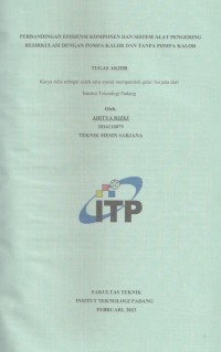 Image of PERBANDINGAN EFISIENSI KOMPONEN DAN SISTEM ALAT PENGERING RESIRKULASI DENGAN POMPA KALOR DAN TANPA POMPA KALOR