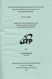 Image of PENGARUH KOMPOSISI KAMPAS REM SEPEDA MOTOR TERHADAP KEKERASAN KETAHANAN AUS DAN KOEFISIEN GESEK