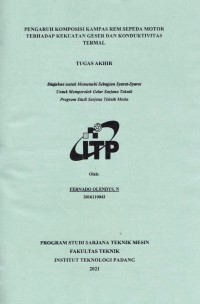 Image of PENGARUH KOMPOSISI KAMPAS REM SEPEDA MOTOR TERHADAP KEKUATAN GESER DAN KONDUKTIVITAS TERMAL