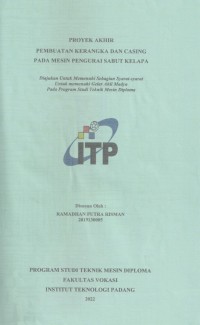 Image of PEMBUATAN KERANGKA DAN CASING PADA MESIN PENGURAI SABUT KELAPA