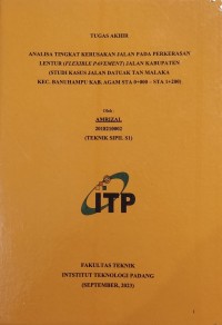 Image of Analisa Tingkat Kerusakan Jalan Pada Perkerasan Lentur (Flexible Pavement) Jalan Kabupaten (Studi Kasus Jalan Datuak Tan Malaka Kec. Banuhampu Kab. Agam STA 0+000 – STA 1+200)