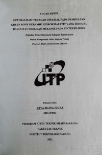 Image of OPTIMALISASI TEKANAN UNIAXIAL PADA PEMBUATAN GREEN BODY KERAMIK HIDROKSIAPATIT YANG DITINJAU DARI SIFAT FISIK DAN MEKANIK PADA SINTERED BODY