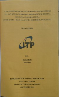 Image of Analisis Kerusakan Jalan Menggunakan Metode PCI Dan Desain (Rekonstruksi) Beserta Rencana Anggaran Biaya (Studi Kasus: Ruas Jalan Pipa Air Bersih, Duri, Riau)
