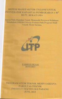 Image of SISTEM MANUFAKTUR CYCLONE UNTUK INSENERATOR KAPASITAS PEMBAKARAN 1M3 DI PT. REKATAMA