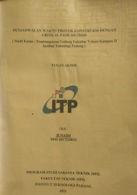 Image of Penjadwalan Waktu Proyek Kontruksi Dengan Critical Path Method (studi kasus : pembangunan gedung fakultas vokasi kampus II Institut teknologi Padang)