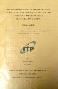 Image of STUDI ANALISIS TINGKAT KERUSAKAN JALAN MENGGUNAKAN METODE PAVEMENT CONDITIN INDEX (PCI) PADA RUAS JALAN ALAHAN PANJANG-SURIAN