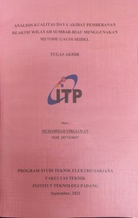 Image of ANALISIS KUALITAS DAYA AKIBAT PEMBEBANAN REAKTIF WILAYAH SUMBAR-RIAU MENGGUNAKAN METODE GAUSS SEIDEL