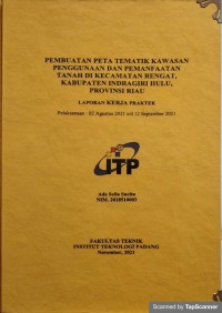 Image of PEMBUATAN PETA  TEMATIKA KAWASAN PENNGUNAAN DAN PEMANFAATAN TANAH DI KECAMATAN RENGAT, KABUPATEN INDRAGIRIB HULU, PROVINSI RIAU