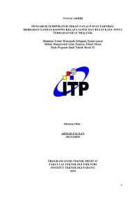 Image of PENGARUH TEMPERATUR TEKAN PANAS PAPAN PARTIKEL BERBAHAN TANDAN KOSONG KELAPA SAWIT DAN KULIT KAYU PINUS
TERHADAP SIFAT MEKANIK