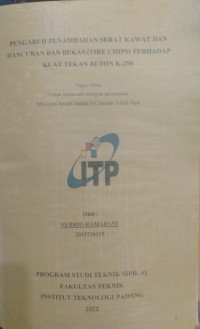 Image of PENGARUH PENAMBAHAN SERAT KAWAT DAN HANCURAN BAN KARET (TIRE CHIPS) TERHADAP KUAT TEKAN BETON K-250