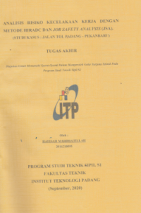 Image of Analisis Risiko Kecelakaan Kerja dengan Menggunakan Metode HIRADC dan Metode Job Safety Analysis (JSA) (Studi Kasus : Jalan Tol Padang - Pekanbaru)