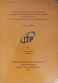 Image of STUDI ANALISIS DAMPAK LALULINTAS AKIBAT KEBERADAAN PUSAT PERBELANJAAN PLAZA SAHABAT JAYA SENTOSA (SJS)(STUDI KASUS JL. JHONI ANWAR LAPAI-KOTA PADANG)