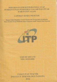 Image of Pekerjaan Struktur Rangka Atap Pembangunan Puskesmas Nagari Palupuah Kabupaten Agam