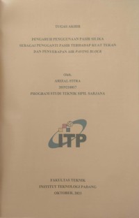 Image of PENGARUH PENGGUNAAN PASIR SILIKA SEBAGAI PENGGANTI PASIR TERHADAP KUAT TEKAN DAN PENYERAPAN AIR PAVING BLOCK