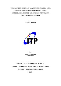 Image of Pengaruh Penggunaan Alat Pelindung Diri (Apd) Terhadap Produktivitas Tenaga Kerja (Studi Kasus : Proyek Konstruksi Perumahan Griya Permata Rumbio)