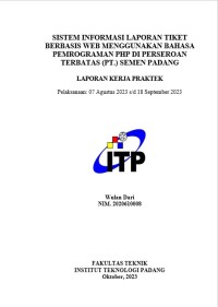 Image of SISTEM INFORMASI LAPORAN TIKET BERBASIS WEB MENGGUNAKAN BAHASA PEMROGRAMAN PHP DI PERSEROAN TERBATAS (PT.) SEMEN PADANG