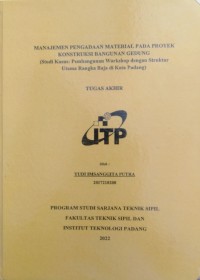 Image of Manajemen Pengadaan Material Pada Proyek Konstruksi Bangunan Gedung (Studi Kasus : Pembangunan Workshop Dengan Struktur Utama Rangka Baja Di Kota Padang)