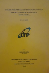 Image of ANALISIS PERBANDINGAN SIFAT FISIS AGREGAT HALUS DARI HULU DAN HILIR SUNGAI UNTUK BETON NORMAL