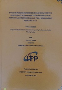 Image of EVALUASI POTENSI DEFISIENSI PADA BANGUNAN GEDUNG RUSUNAWA ITP KOTA PADANG TERHADAP GEMPABUMI  MENGGUNAKAN METODE EVALUASI TIER-1 BERDASARKAN  RSNI (ASCE 41-17)