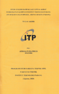 Image of Studi Analisis Dampak Lalu Lintas Akibat Pembangunan Kampus II Institut Teknologi Padang ( Studi Kasus Jalan DPR Kel. Air Pacah Kota Padang)