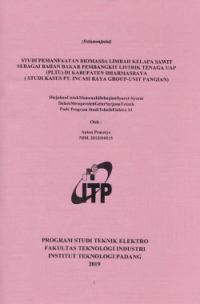 Image of Studi Pemanfataan Biomassa Limbah Kelapa Sawit sebagai Bahan Bakar Pembangkit Listrik Tenaga Uap (PLTU) di Kabupaten Dharmasraya (Studi Kasus PT Incasi Raya Group - Unit Pangian)