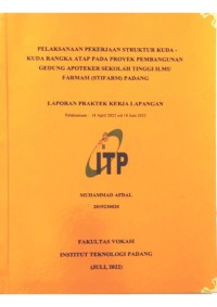 Image of Pelaksanaan Pekerjaan Struktur Kuda-kuda Rangka Atap Pada Proyek Pembangunan Gedung Apoteker Sekolah Tinggi Ilmu Farmasi (STIFARM) Padang