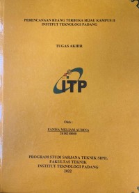 Image of PERENCANAAN RUANG TERBUKA HIJAU KAMPUS II INSTITUT TEKNOLOGI PADANG