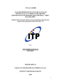 Image of ANALISIS PRODUKTIVITAS DAN BIAYA DALAM PENGGUNAAN ALAT BERAT PADA PROYEK (Studi Kasus Proyek Pembangunan Jalan Teluk Bayur – Nipah – Purus Dak (098)