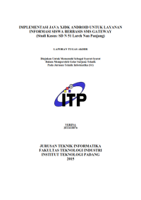 Image of IMPLEMENTASI JAVA XJDK ANDROID UNTUK LAYANAN INFORMASI SISWA BERBASIS SMS GATEWAY (Studi Kasus: SD N 51 Lareh Nan Panjang)