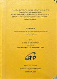 Image of PENJADWALAN ULANG PROYEK DENGAN METODE PDM (PRESEDENCE DIAGRAM METHOD) STUDI KASUS : PROYEK PEMBANGUNAN DAN PENGDAAN UTILITAS GEDUNG SUO UPBJJ-UNIVERSITAS TERBUKA PADANG TAHAP II