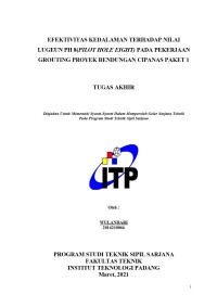 Image of EFEKTIVITAS KEDALAMAN TERHADAP NILAI LUGEUN PH8 (PILOT HOLE EIGHT) PADA PEKERJAAAN GROUTING PROYEK BENDUNGAN CIPANAS PAKET 1