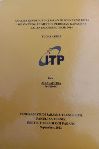 Image of Analisa kinerja ruas jalan Ir. Soekarno kota solok dengan metode pedoman kapasitas jalan indonesia (PKJI) 2014
