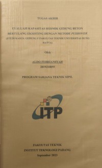 Image of EVALUASI KAPASITAS SEISMIK GEDUNG BETON BERTULANG EKSISTING DENGAN METODE PUSHOVER (STUDI KASUS : GEDUNG F FAKULTAS TEKNIK UNIVERSITAS BUNG HATTA)