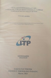 Image of PENGARUH PENGGUNAAN ABU CANGKANG LOKAN SEBAGAI BAHAN PENAMBAHAN TERHADAP KUAT TEKAN BETON NORMAL