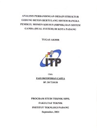 Image of ANALISIS PERBANDINGAN DESAIN STRUKTUR GEDUNG BETON BERTULANG SISTEM RANGKA PEMIKUL MOMEN KHUSUS (SRPMK) DENGAN SISTEM GANDA (DUAL SYSTEM) DI KOTA PADANG