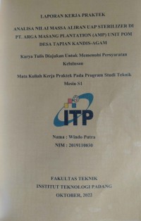 Image of ANALISA NILAI MASSA ALIRAN UAP STERILIZER DI PT.ARGA MASANG PLANTATION(AMP)UNIT POM DESA TAPIAN KANDIS-AGAM