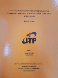 Image of Evaluasi Perencanaan Struktur Baja Gedung Workshop Listrik dan Ac Balai Latihan Kerja (BLK) Kota Padang