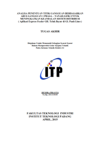 Image of ANALISA PENENTUAN TITIK GANGGUAN BERDASARKAN ARUS GANGGUAN 1 PHASA – TANAH (GFR) UNTUK  MENINGKATKAN KEANDALAN SISTEM DISTRIBUSI
( Aplikasi Express Feeder GH. Teluk Bayur di GI. Pauh Limo )
