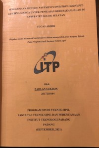 Image of PENGGUNAAN METODE PAVEMENT CONDITION INDEX (PCI) DAN METODE BINA MARGA UNTUK PENILAIAN KERUSAKAN JALAN DI KABUPATEN SOLOK SELATAN