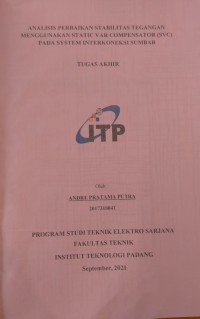Image of ANALISIS PERBAIKAN STABILITAS TEGANGAN MENGGUNAKAN STATIC VAR COMPENSATOR (SVC) PADA SYSTEM INTERKONEKSI SUMBAR