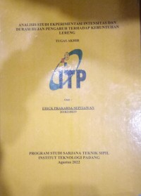 Image of ANALISIS STUDI EKPERIMENTASI INTENSITAS DAN DURASI HUJAN PENGARUHNYA TERHADAP KERUNTUHAN LERENG