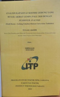 Image of ANALISIS KAPASITAS SEISMIK GEDUNG YANG RUSAK AKIBAT GEMPA PALU 2018 DENGAN PUSHOVER ANALISIS (Studi kasus : Gedung Fakultas Hukum Universitas Tadulako)
