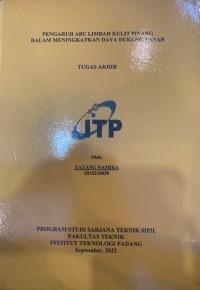 Image of PENGARUH ABU LIMBAH KULIT PINANG DALAM MENINGKATKAN DAYA DUKUNG TANAH