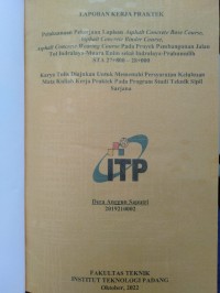 Image of Pelaksanaan pekerjaan Lapisan Asphalt Concrete Base Course, Asphalt Concrete Binder Course, Asphalt Concrete Wearing Course Pada Proyek Pembangunan Jalan Tol Indralaya - Muara enim seksi Indralaya - Prabumulih STA 27+800 - 28+000