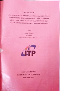 Image of ANALISA PENGARUH KETIDAKSEIMBANGAN TEGANGAN MOTOR INDUKSI 3 FASA 100 HP/75 KW TERHADAP ARUS, TORSI, DAN KECEPATAN SAAT TRANSIEN DAN STEADY STATE MENGGUNAKAN MATLAB SIMULINK