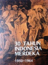 Image of 30 Tahun Indonesia Merdeka: 1950 - 1964 : Buku 2